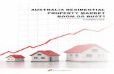 AUSTRALIA RESIDENTIAL PROPERTY MARKET BOOM OR BUST? · 2019-08-09 · Australia Residential Property Market Boom or Bust? na, Hong Kong or Singapore: • Australian property is not