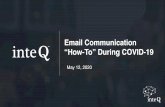 Email Communication “How-To” During COVID-19 · sending out email that seems self centered. COVID-19 emails can be an effective strategy, but it depends on the person receiving