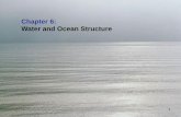Chapter 6: Water and Ocean Structure - Weeblyoce1001.weebly.com/uploads/7/4/4/5/74459525/oce1001_mdc...Learning Goals: Water and Ocean Structure • The properties of water moderate