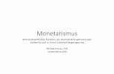 Monetarismus - WordPress.com · 2017-06-02 · •Monetarismus und Keynesianismus sind keine „Denk“schulen, sondern setzen andere Schwerpunkte in der Interpretation von Entwicklungen
