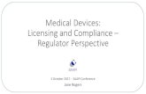 Medical Devices: Licensing and Compliance Regulator ... › download › presentation › jane-rogers.pdf · Medical Devices: Licensing and Compliance – Regulator Perspective 5
