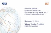 Financial Results for the 1 Half of the Fiscal Year Ending March …news.kddi.com/kddi/corporate/english/ir-news/2016/11/01/... · 2016-11-01 · Takashi Tanaka, President KDDI Corporation