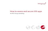 How to assess and secure iOS apps - NCC Group...2013/09/12  · How to assess and secure iOS apps An NCC Group workshop About NCC Group 2 Eighth successive year of double digit growth