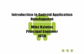 Introduction to Android Application Development Mike ...files.meetup.com/1401221/IntroToAndroidAppDevelopment.pdf · Android relies on Linux version 2.6 for core system services such