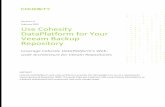 Use Cohesity DataPlatform for Your Veeam Backup Repository...1 Introduction to Using Cohesity DataPlatform with Veeam Veeam Backup & Replication (VBR) is a premiere software application