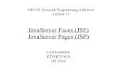 IV1201, JavaServer Faces, JavaServer Pages...Lecture 11: JavaServer Faces (JSF), JavaServer Pages (JSP) 2 Content • Overview of JSF and JSP • JSF Introduction • JSF tags •