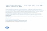 WorkstationST* OPC® UA Server - GE...The OPC® Unified Architecture (OPC UA) standard combines the older standards of OPC Data Access (DA), OPC Alarm and Event (AE), and OPC Historical