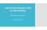 Latent DirichletAllocation (LDA) for Topic Modelingsmiran/LDA.pdf · Latent Dirichlet Allocation (LDA) 2.Model Definition. 8/22. This joint distribution defines a posterior 𝑝𝑝𝜃𝜃,𝑧𝑧,𝛽𝛽𝑤𝑤).