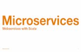 Microservices · better Java — Scala is a JVM language like Kotlin, Clojure and JRuby etc.. — Bytecode is an instruction set of one-byte opcodes executed by the JVM — Statically