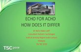 ECHO FOR ACHD HOW DOES IT DIFFER - Tam Duc Hospitaltsc2019.tamduchearthospital.com/pdf/p3/t7-845-900-p301-echo-for-achd... · ECHO FOR ACHD HOW DOES IT DIFFER Dr Haifa Abdul Latiff