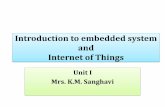 Introduction to embedded system and Internet of …...Embedded System…cont For eg. A typical mobile contains average of 10 microcontrollers Modern houses approx. 150 microcontrollers