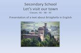 Secondary School Let [s visit our townicbrisighella.racine.ra.it/CLIL/Brisighella in English.pdf · Brisighella in English • Brisighella is an ancient medieval town and spa centre