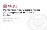 Performance Comparison of Congested HTTP/2 Linksrek/Adv_Nets/Fall2014/HTTP2.0_Project.pdf · •nghttp 0.6.4 (supports draft-ietf-httpbis-http2-14) •VirtualBox 4.3.6 •Ubuntu 14.04