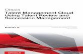 Succession Management Using Talent Review and Talent ... · Oracle Talent Management Cloud Using Talent Review and Succession Management Chapter 1 Talent Review Overview 1 1 Talent