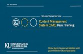 TECHNOLOGY INSTRUCTION Content Management System (CMS ... · Content Management System (CMS) Basic Training. CMS – BASIC TRAINING Technology Instruction | email: training@ku.edu