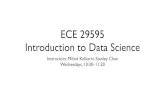 ECE 29595 Introduction to Data Science - Purdue Universitymilind/datascience/2018spring/notes/lecture-1.pdfECE 29595 Introduction to Data Science Instructors: Milind Kulkarni, Stanley