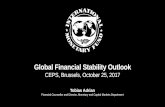 Global Financial Stability Outlookeurocapitalmarkets.org/sites/default/files/ceps_-_october_25_-_tobias... · Global Financial Stability Outlook. CEPS, Brussels, October 25, 2017.