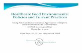Healthcare Food Environments: Policies and Current Practices · Healthcare Food Environments: Policies and Current Practices Using Policy and Environmental Approaches to Improve Healthcare/Worksite