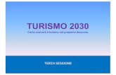 TURISMO 2030 · 2017-12-30 · Nel 2030 le informazioni riguarderanno tutti gli aspetti diretti e indiretti dell’esperienza turistica: §destinazioni secondo una chiave geografica