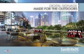 DIGITAL SIGNAGE MADE FOR THE OUTDOORS...full-motion video, high resolution graphics, and compelling interactive content. For the next generation of outdoor digital signage, we’re