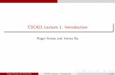 CSC421 Lecture 1: Introductionrgrosse/courses/csc421_2019/slides/lec01.pdf · Roger Grosse and Jimmy Ba CSC421 Lecture 1: Introduction 20/28. Reinforcement learning for control Learning