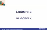 Lecture 2 · Oligopoly • Oligopoly - a small group of firms in a market with substantial barriers to entry. • Cartel - a group of firms that explicitly agree to coordinate their