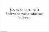 CS 475: Lecture 3 Software Vulnerabilitiesgreenie/cs475/CS475-13-03.pdf · Procedures • Operating system runs programs as concurrently executed procedures • The OS calls a program