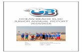 OCEAN BEACH SLSC JUNIOR ANNUAL REPORT …...1 OCEAN BEACH SLSC JUNIOR ANNUAL REPORT 2015/2016 Date: Sunday 3rd April 2016 Venue: Ocean Beach Surf Life Saving Club U6 & U7s: 1.00pm