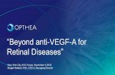 “Beyond anti-VEGF-A for - Opthea · “Beyond anti-VEGF-A for Retinal Diseases” New York City, KOL Forum, November 6 2018 Megan Baldwin PhD, CEO & Managing Director