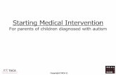 Starting Medical Interventiontacanow.org/wp-content/uploads/2013/02/starting_biomed_webinar_updated.pdf• A very common question: “What did YOU do to heal YOUR child?” • Unfortunately,