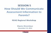 SESSION 5 How Should We Communicate Assessment … › content › dam › Worldbank › document › … · How Should We Communicate Assessment Information to Parents? READ Regional