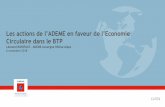 Les actions de l’ADEME en faveur de l’Economie Circulaire ... · Cadre des appels à projets Investissements d’Avenir Périmètre AAP Bâtiment et îlots à haute performance