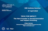 TECH FOR IMPACT: The Next Frontier in Social Innovation and Impact Investing · 2018-05-07 · TECH FOR IMPACT: The Next Frontier in Social Innovation and Impact Investing Filipe