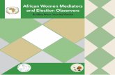 African Women Mediators and Election Observers · 2017-07-13 · In response to this situation, ... This booklet on “African Women Mediators and Election Observers” is published