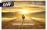 STUDY ABROAD - University of Regina · It’s easy to sign up for the Study Abroad program and there are even scholarships available. A network of 450 Universities across 70 countries