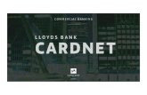 LLOYDS BANK CARDNET · LLOYDS BANK CARDNET ... Final PSD2 text released PSD2! Security of e-commerce payments! Reporting and monitoring of payments! Surcharging prohibition SUMMARY