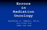 Errors in Radiation Oncology - MD Anderson Cancer Centerrpc.mdanderson.org/RPC/Publications/RPC_Presentations... · 2007-11-07 · Errors in Radiation Oncology Geoffrey S. Ibbott,