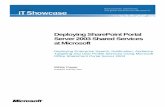 IT Showcase Deploying SharePoint Portal Server 2003 Shared ... · Deploying SharePoint Portal Server 2003 Shared Services at Microsoft Deploying Enterprise Search, Notification, Audience