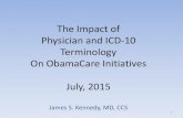 The Impact of Physician and ICD-10 Terminology …...ICD-10 Physician Revenue Cycle Impact •Ancillary claim payment –“Medical necessity” is currently based on an ICD-9-CM •ICD-10