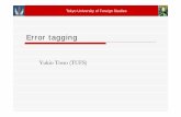 Error tagging - Tokyo University of Foreign Studieslearner errors JEFLL Corpus The error-corrected version is now ready. We are working on the program that can compare the original