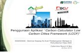 Penggunaan Aplikasi “Carbon Calculator Low Carbon Cities ... · 04/04/2016  · Penggunaan Aplikasi “Carbon Calculator Low Carbon Cities Framework (LCCF)” ... public to lower