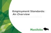 Employment Standards: An Overview€¦ · Employment Standards/An Overview •Overtime is paid at 1½ times the regular wage rate •Most employees are entitled to overtime wages