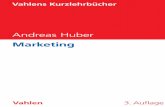 Andreas Huber - ciando ebooks · 2016-08-24 · zepte, Kompetenzen und Innovationspotenziale im Marketing dar und geht auf Anwendungen und Trends ein. Das Buch beinhaltet sowohl die