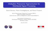 Chebyshev Polynomial Approximation for Distributed Signal … › ... › www › Talks › Shuman_DCOSS_201… · 1 Introduction 2 Graph Fourier Multiplier Operators 3 Chebyshev