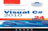 Sams Teach Yourself Visual C# 2010 in 24 Hours: …ptgmedia.pearsoncmg.com/images/9780672331015/samplepages/...Praise for Sams Teach Yourself Visual C# 2010 in 24 Hours “The Teach