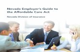Nevada Employer’s Guide to the Affordable Care Actdoi.nv.gov/uploadedFiles/doinvgov/_public-documents/News... · 2014-02-13 · Nevada Employer’s Guide to the Affordable Care