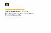 Sociology PhD Graduate Program Handbook · 2018-11-30 · Sociology PhD Program Handbook 1 Sociology PhD Together, the Graduate Student Handbook and your graduate program handbook