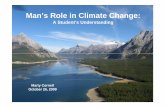 Man’s Role in Climate Change - Texas Master Naturalisttxmn.org/cradle/files/2010/07/TP-Climate_Change_101.pdf · Global Warming of the U. S. House of Representatives entitled "Dangerous