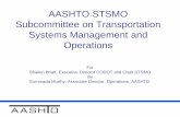 AASHTO STSMO Subcommittee on Transportation Systems Management and Operations · 2017-09-24 · Subcommittee on Transportation Systems Management and Operations For Shailen Bhatt,