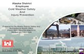 Alaska District Employee Cold Weather Safety And Injury ... and Injury...Keep Body Warm • Keep moving • Exercise big muscles (arms, shoulders, trunk, and legs) to keep warm •